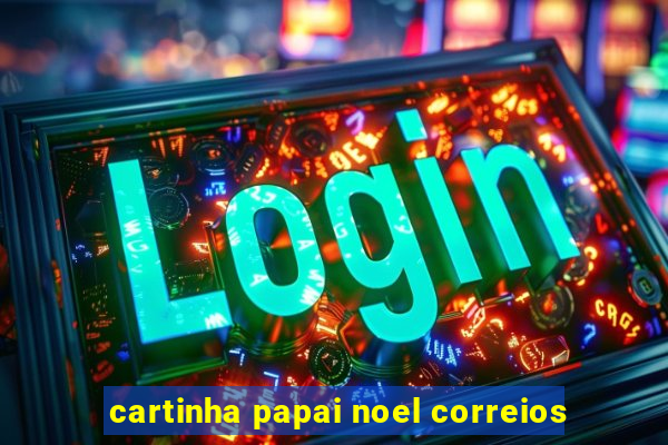 cartinha papai noel correios